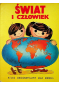 Świat i człowiek .Atlas geograficzny dla dzieci