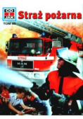 Co i jak Tom 60 Straż pożarna