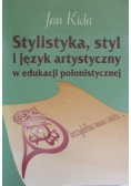 Stylistyka styl i język artystyczny w edukacji polonistycznej