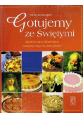 Gotujemy ze świętymi Ilustrowana skarbnica autentycznych przepisów
