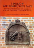 Z dziejów Wielkomiejskiej fary
