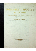 Pomniki i Mogiły Polaków na cmentarzach zagranicznych