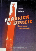 Komunizm w Europie dzieje ruchu i systemu władzy