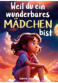Weil du ein wunderbares Madchen bist