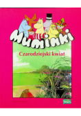 Muminki Czarodziejski kwiat