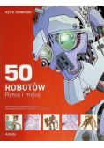 50 robotów rysuj i maluj