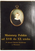 Miniatury polskie od XVII do XX wieku