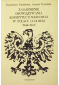 Zagadnienia obowiązywania Konstytucji marcowej w Polsce Ludowej 1944 - 1952