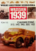 Wielki leksykon uzbrojenia Wrzesień 1939 Tom 113 Ciągniki PZINŻ 312 342 343 322 152