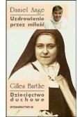 Uzdrowienie przez miłość. Dziecięctwo duchowe