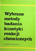 Wybrane metody badania kinetyki reakcji chemicznych