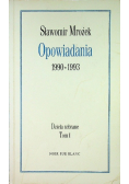 Opowiadania 1990 do 1993 Dzieła zebrane Tom 1