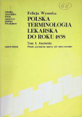 Polska terminologia lekarska do roku 1838 Tom I