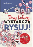 Trzy kolory wystarczą Rysuj
