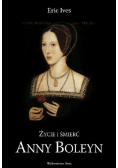 Życie i śmierć Anny Boleyn