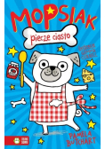 Mopsiak piecze ciasto Tom 1