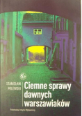 Ciemne sprawy dawnych warszawiaków