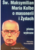 Św. Maksymilian Maria Kolbe o masonerii i Żydach