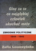 Ginę za to co najgłębiej człowiek ukochać może