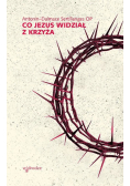 Co Jezus widział z krzyża