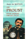 Jak Proust może zmienić twoje życie