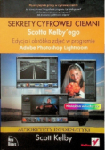 Sekrety cyfrowej ciemni Scotta Kelby'ego
