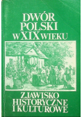 Dwór polski w  XIX wieku Zjawisko Historyczne i Kulturowe