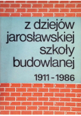 Z dziejów jarosławskiej szkoły budowlanej 1911-1986