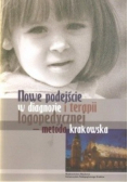 Nowe podejście w diagnozie i terapii logopedycznej metoda krakowska