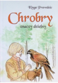 Chrobry znaczy dzielny