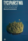 Tycipaństwa Księżniczki, bitcoiny i kraje wymyślone