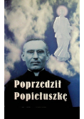 Poprzedził Popiełuszkę
