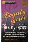 Bogaty Ojciec Biedny Ojciec Czego bogaci uczą swoje dzieci na temat pieniędzy i o czym nie wiedza biedni i klasa średnia