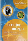 Trening mózgu Popraw pamięć koncentrację i samopoczucie korzystając z najnowszych odkryć nauki
