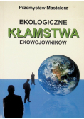 Ekologiczne kłamstwa ekowojowników