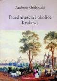 Przedmieścia i okolice Krakowa