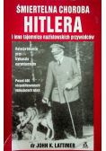 Śmiertelna choroba Hitlera i inne tajemnice nazistowskich przywódców