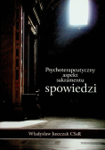 Psychoterapeutyczny aspekt sakramentu spowiedzi