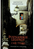 Poznańskie legendy i nie tylko