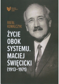 Życie obok systemu Maciej Święcicki