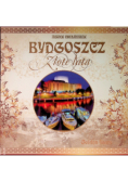 Bydgoszcz Złote lata