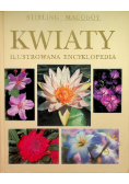Kwiaty Ilustrowana encyklopedia