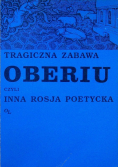 Tragiczna zabawa Oberiu czyli inna Rosja poetycka