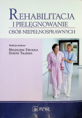 Rehabilitacja i pielęgnowanie osób niepełnosprawnych