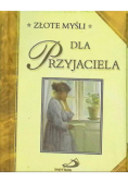 Złote myśli Dla przyjaciela