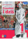 Przeszłość i dziś Podręcznik dla liceum i technikum Część 1