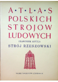 Atlas polskich strojów ludowych Strój Rzeszowski