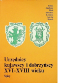 Urzędnicy kujawscy i dobrzyńscy XVI - XVIII wieku