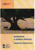 Uzależnienia w praktyce klinicznej