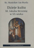 Dzieje kultu bł Jakuba Strzemię w XX wieku